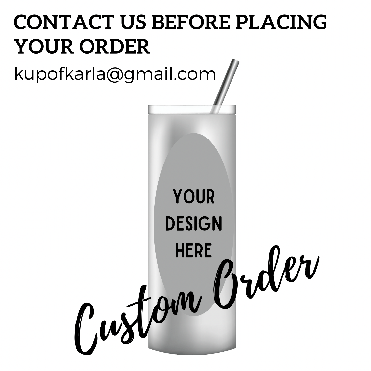 #2 Custom Tumbler  (How to Order)